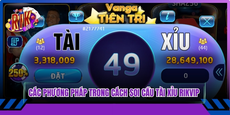 Các phương pháp trong cách soi cầu tài xỉu Rikvip phổ biến