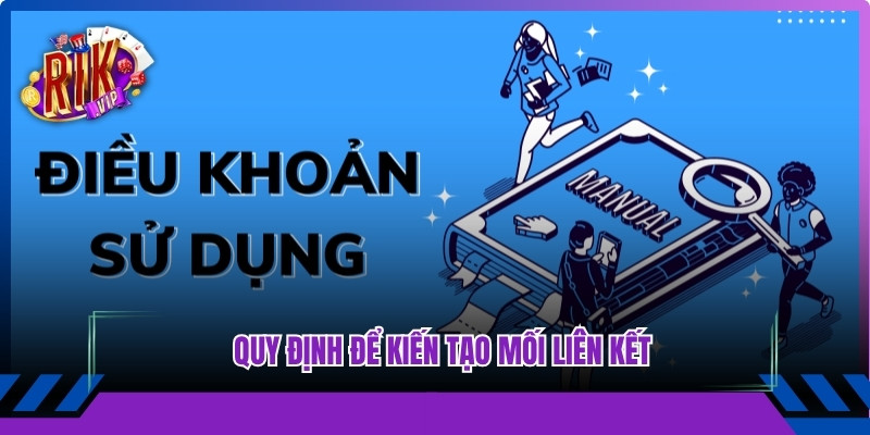 Điều khoản sử dụng Rikvip-Vet là quy định để kiến tạo mối liên kết