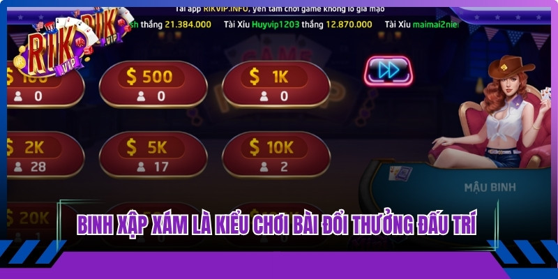 Binh Xập Xám là kiểu chơi bài đổi thưởng đấu trí đầy kịch tính