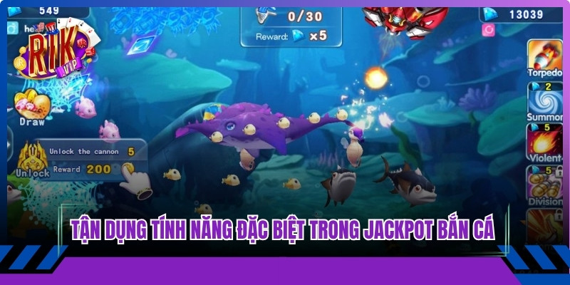 Tận dụng tính năng đặc biệt trong jackpot bắn cá để chơi thành công