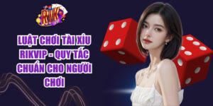 Luat Choi Tai Xiu Rikvip