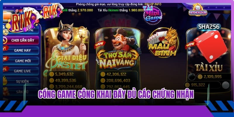 Cổng game công khai đầy đủ các chứng nhận hoạt động hợp pháp