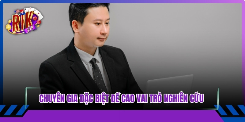 Chuyên gia đặc biệt đề cao vai trò nghiên cứu và đánh giá game