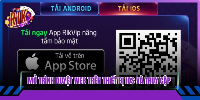 Mở trình duyệt web trên thiết bị iOS và truy cập cài app nhanh
